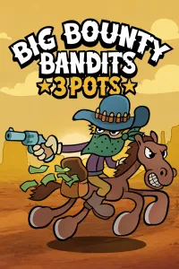 Big Bounty Bandits: 3 Pots