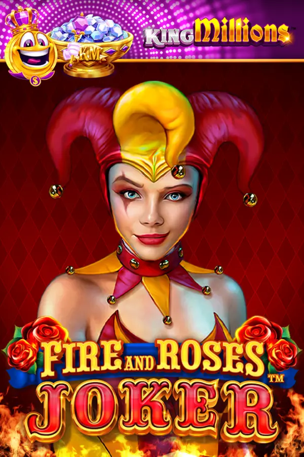 Fire and Roses Joker King Millions